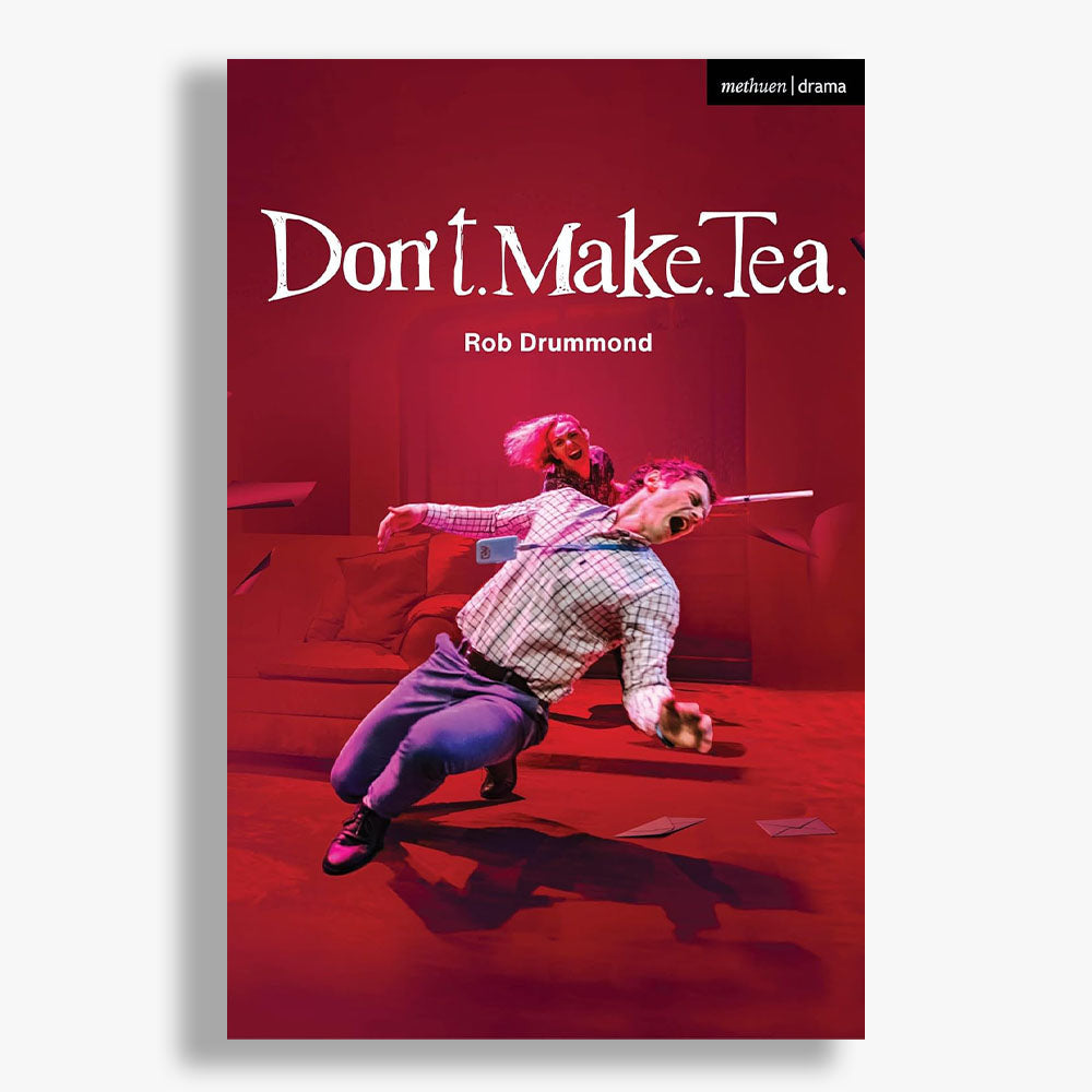 Don't. Make. Tea. Playtext