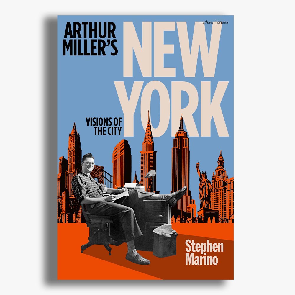 Arthur Miller's New York: Visions of the City