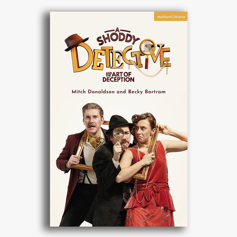 A Shoddy Detective and the Art of Deception Playtext