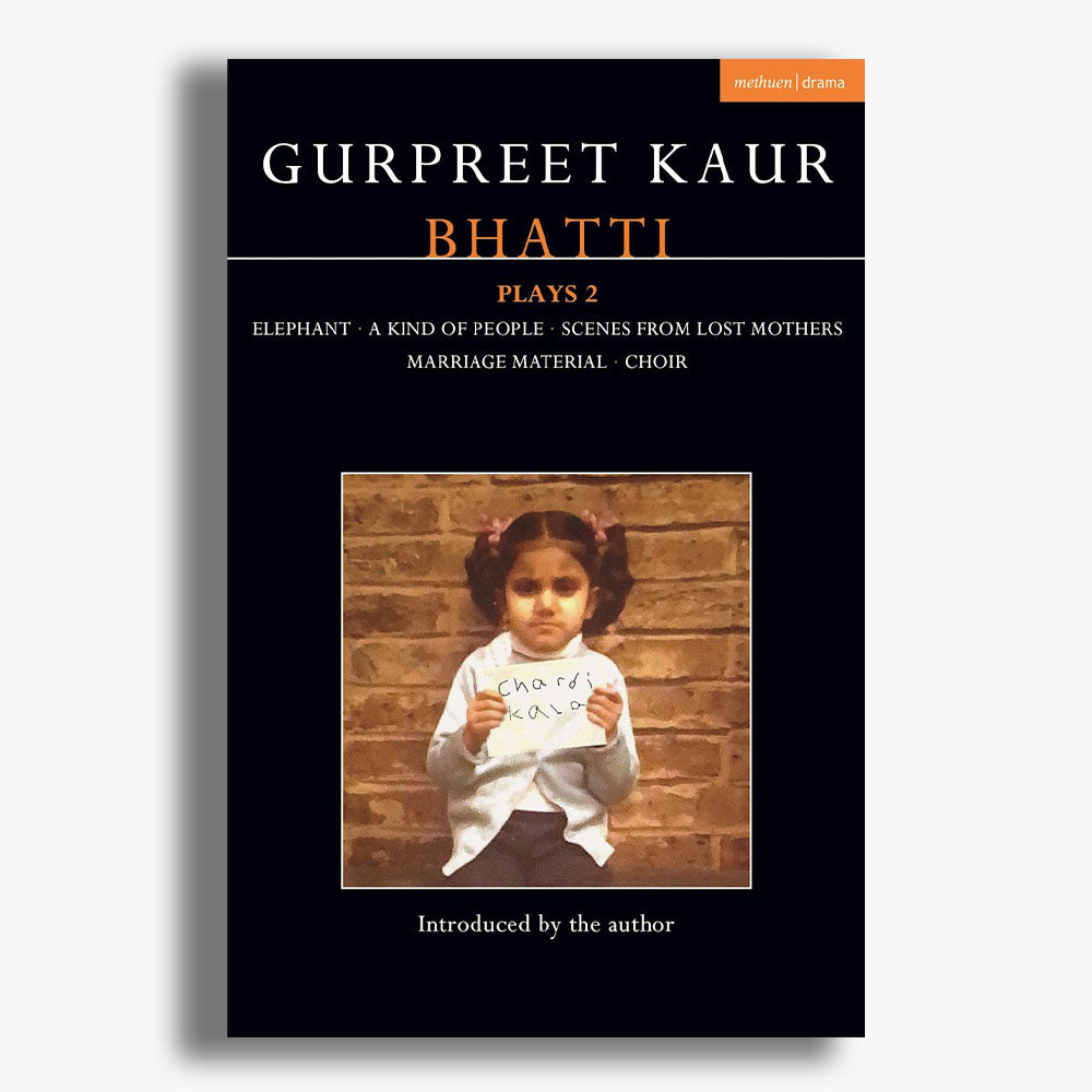 PRE-ORDER Gurpreet Kaur Bhatti Plays: Volume Two