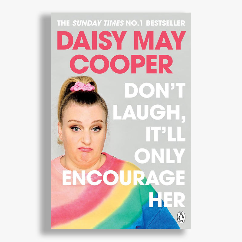 Don't Laugh, It'll Only Encourage Her