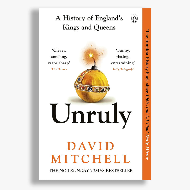 Unruly: The Number One Bestseller 'Horrible Histories for grownups' The Times