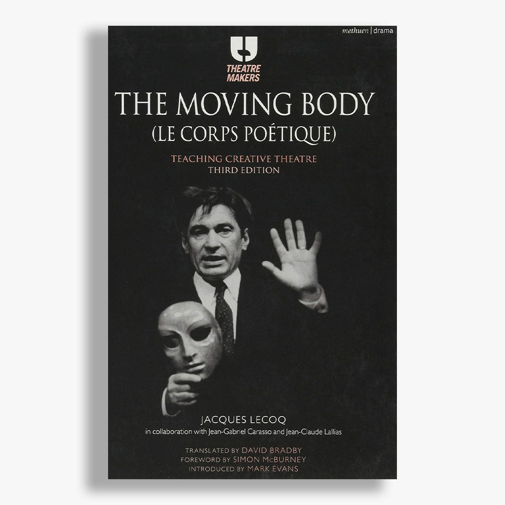 The Moving Body (Le Corps Poétique): Teaching Creative Theatre