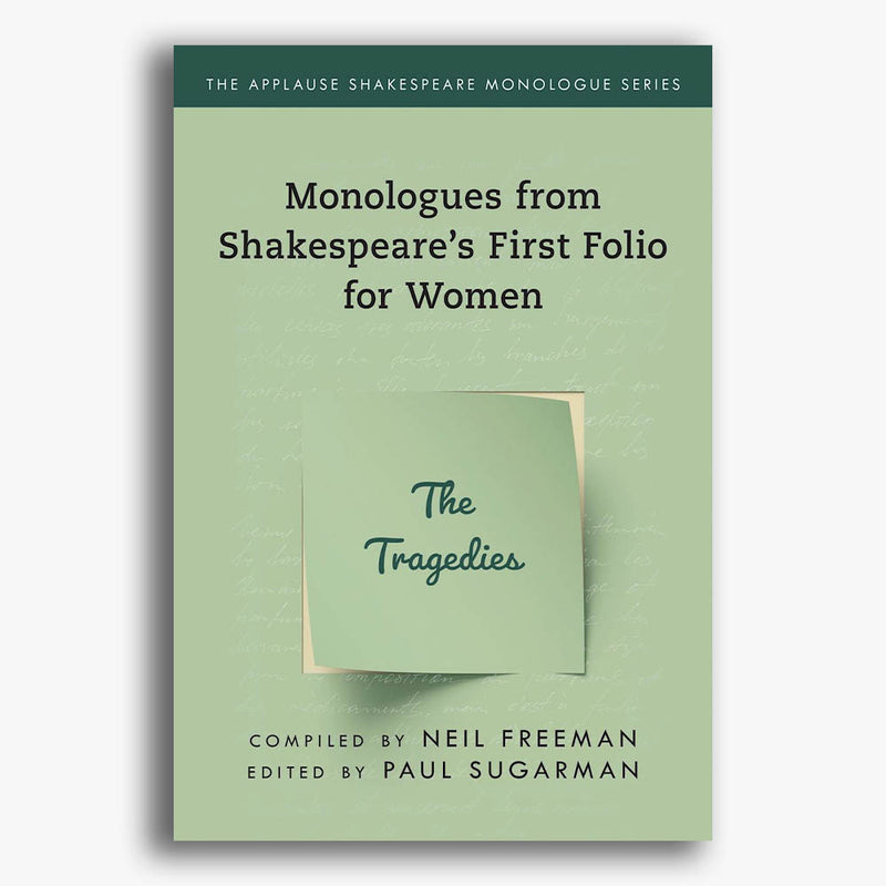 The Tragedies: Monologues from Shakespeare's First Folio for Women