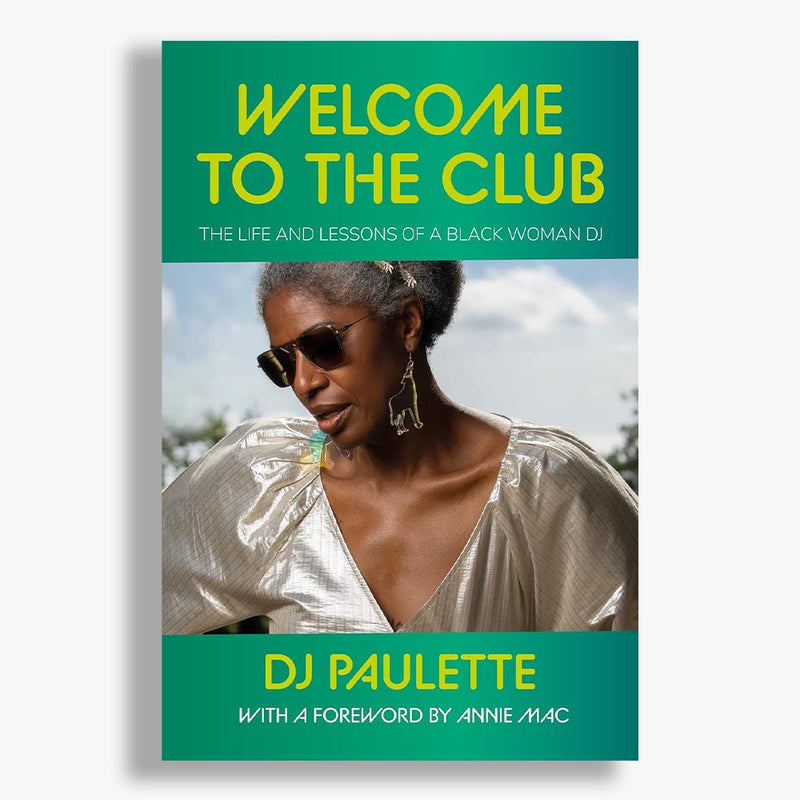 Welcome to the Club: The Life and Lessons of a Black Woman DJ