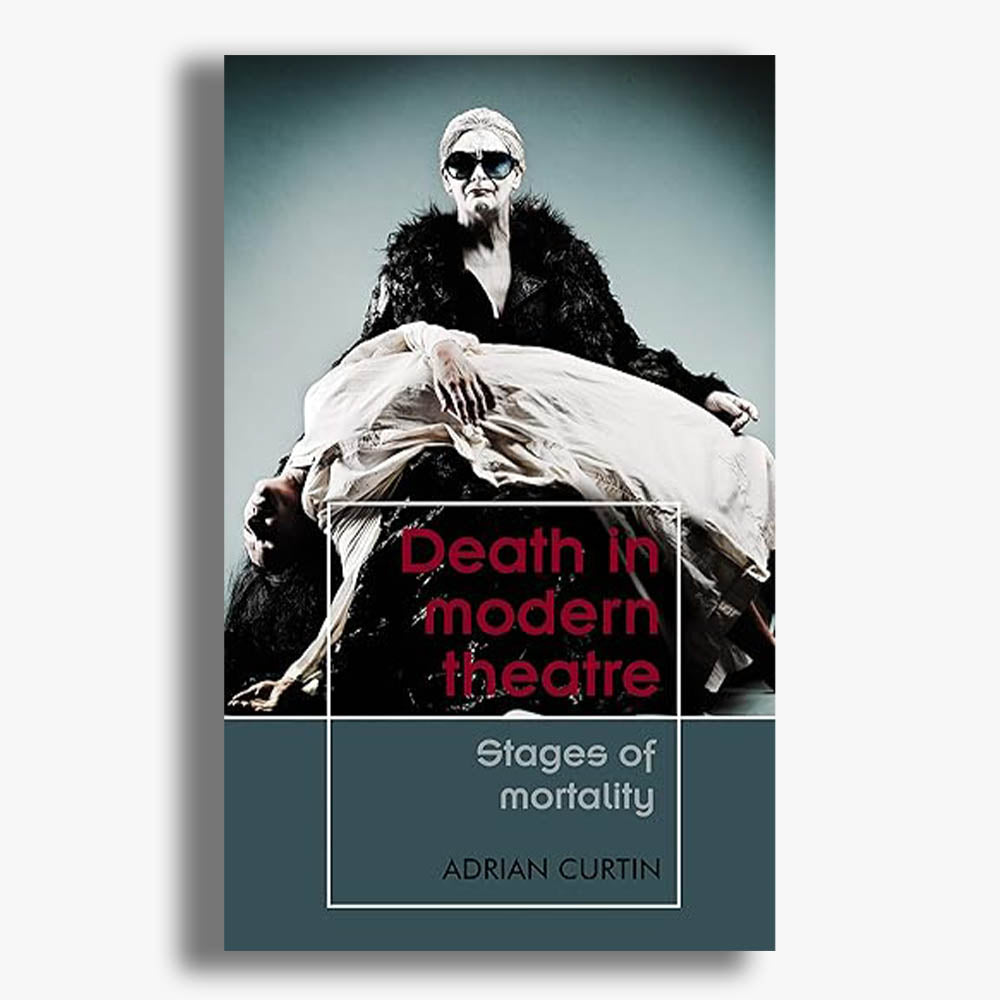 Death in Modern Theatre: Stages of Mortality