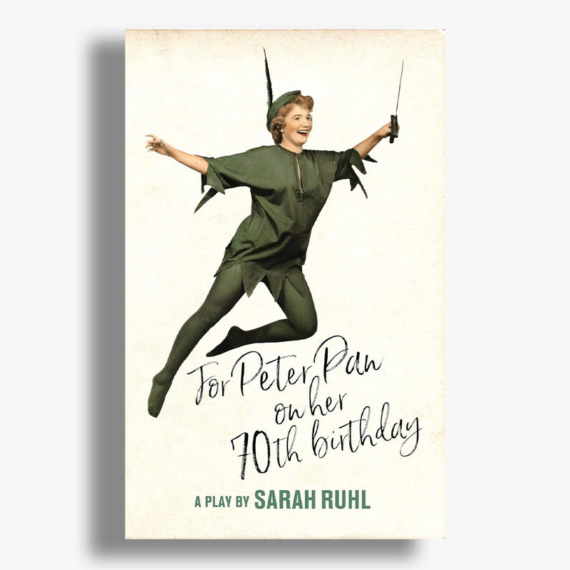 For Peter Pan on Her 70th Birthday Playtext