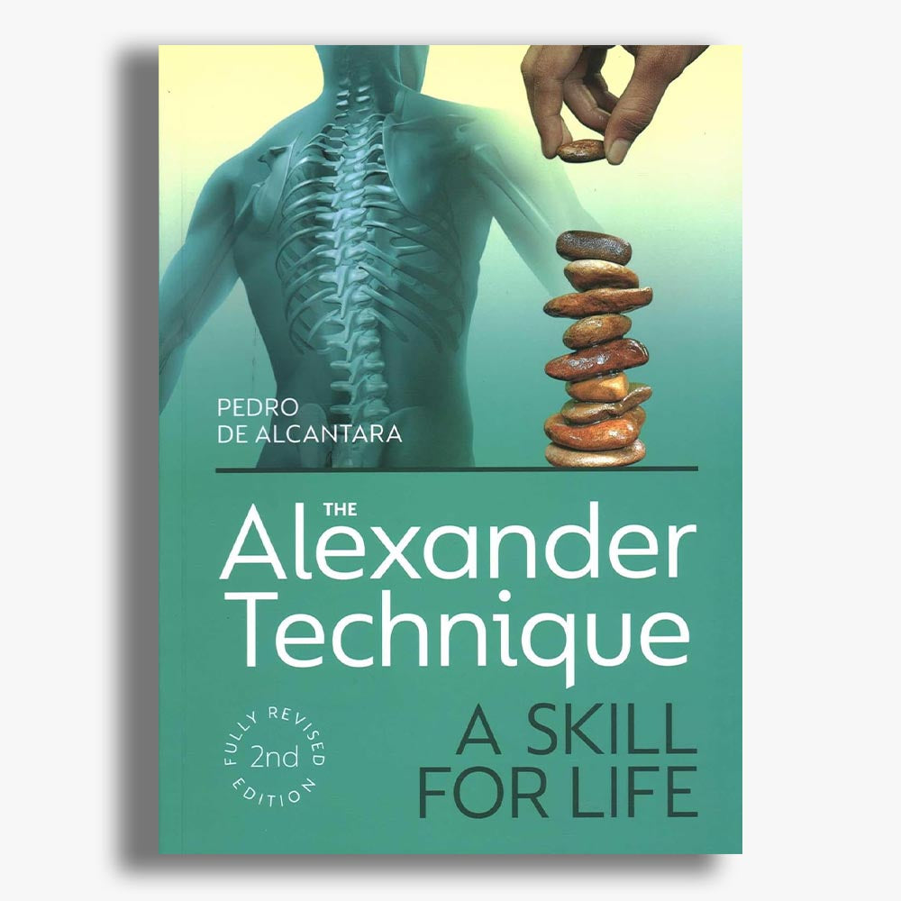 The Alexander Technique: A Skill for Life