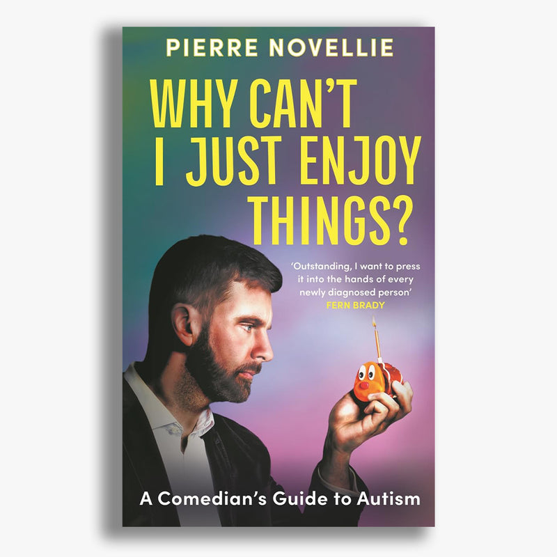 Why Can't I Just Enjoy Things?: A Comedian's Guide to Autism