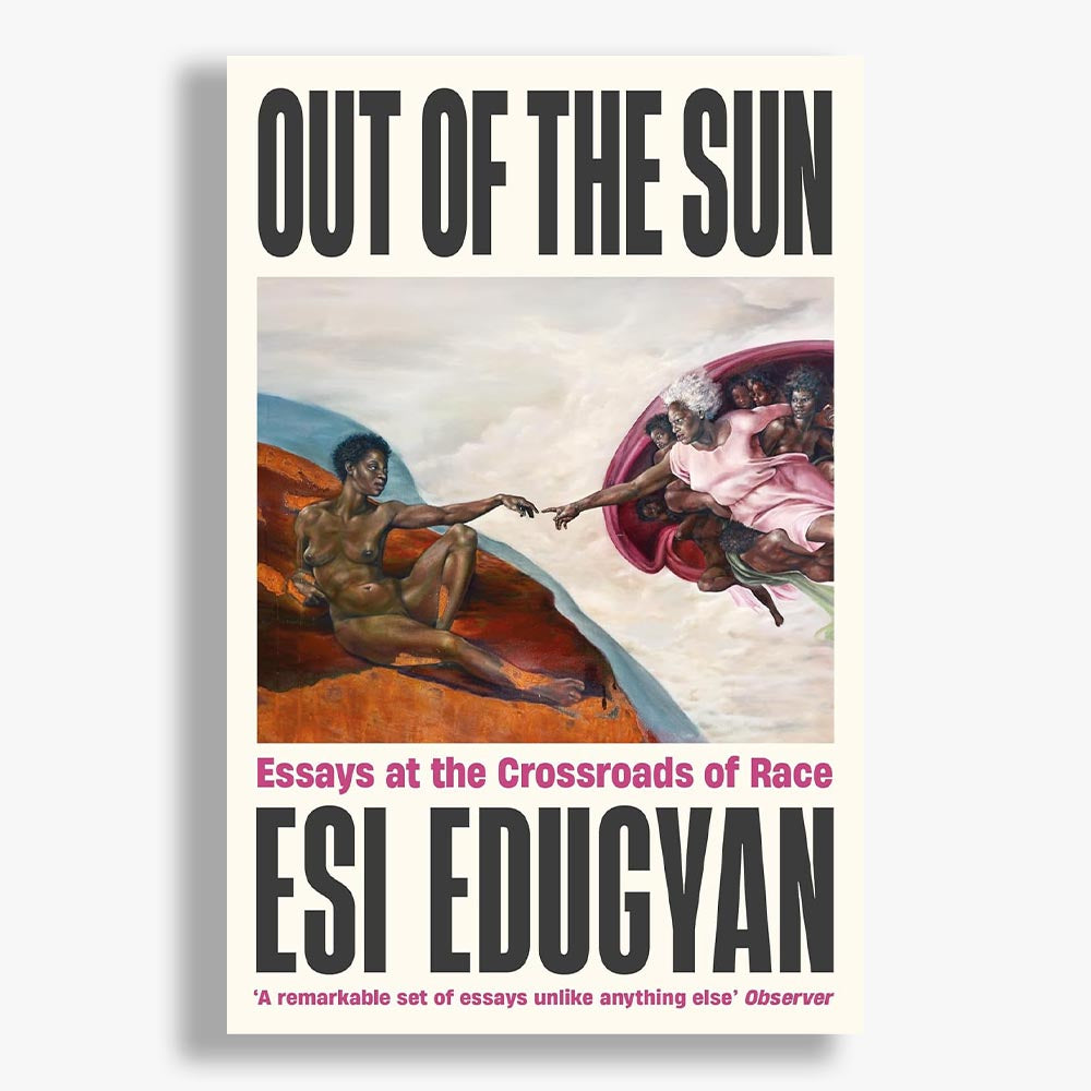 Out of The Sun: Essays at the Crossroads of Race