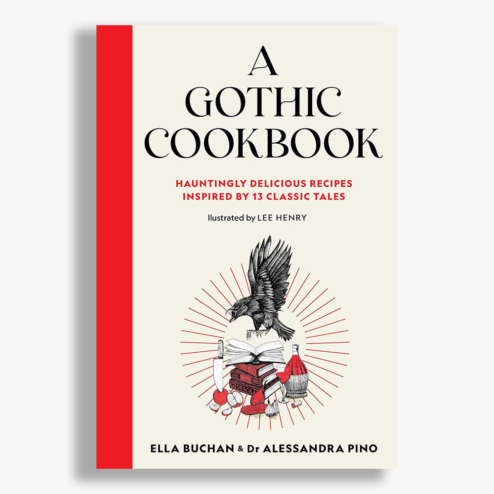 A Gothic Cookbook: Hauntingly Delicious Recipes Inspired by 13 Classic Tales