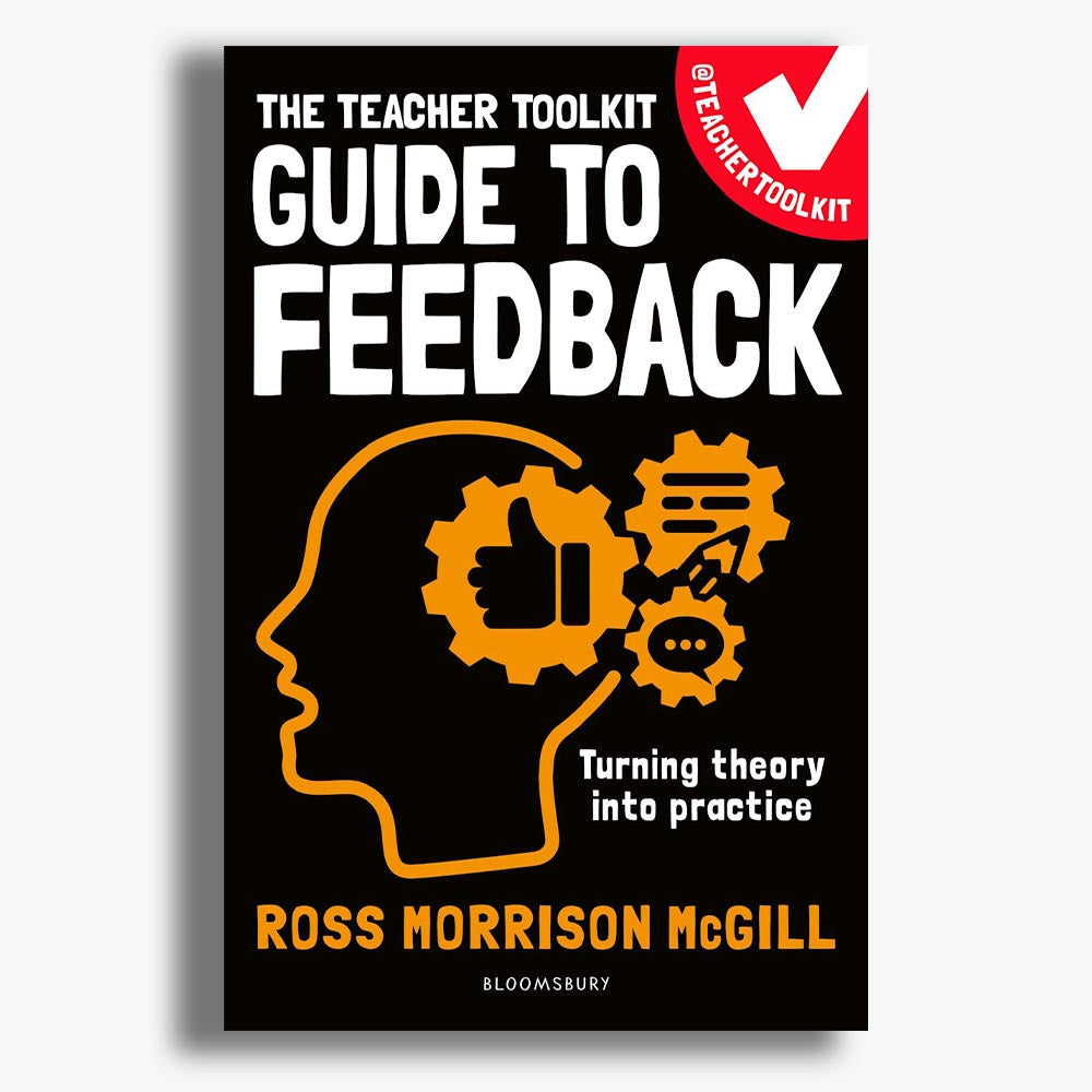 The Teacher Toolkit Guide to Feedback
