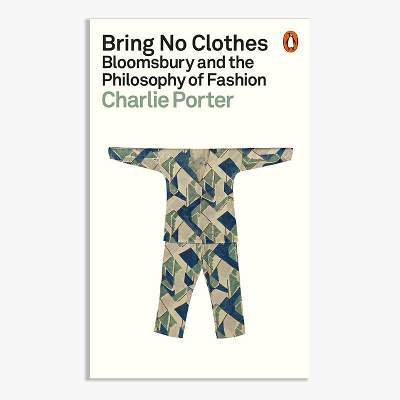 SIGNED COPY Bring No Clothes: Bloomsbury and the Philosophy of Fashion