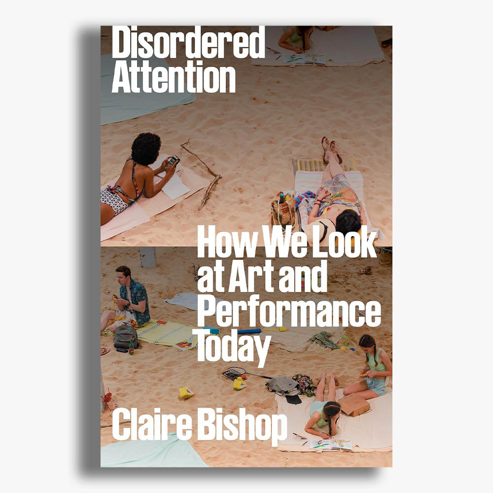Disordered Attention: How We Look at Art and Performance Today