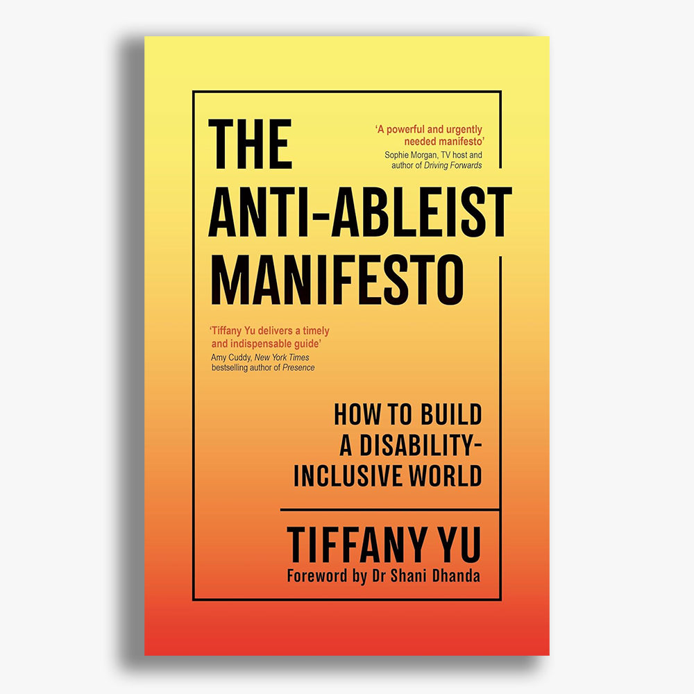 The Anti-Ableist Manifesto: How to Build a Disability-Inclusive World