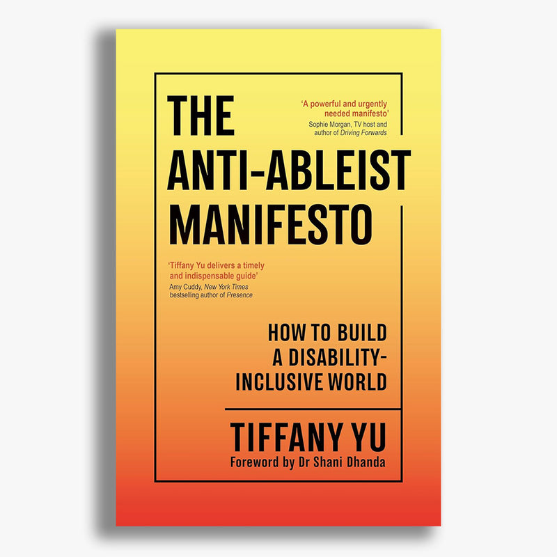 The Anti-Ableist Manifesto: How to Build a Disability-Inclusive World