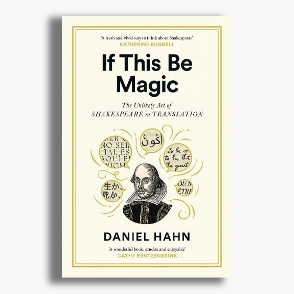 If This Be Magic: The Unlikely Art of Shakespeare in Translation