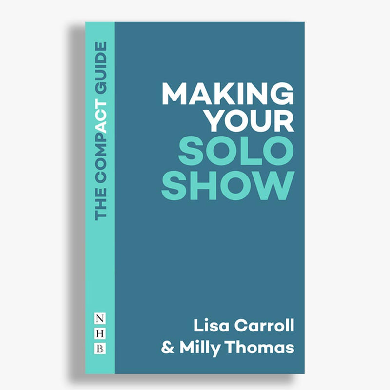 Making Your Solo Show: The Compact Guide