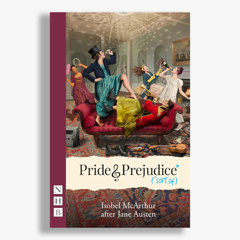 Pride and Prejudice* (*sort of) Playtext