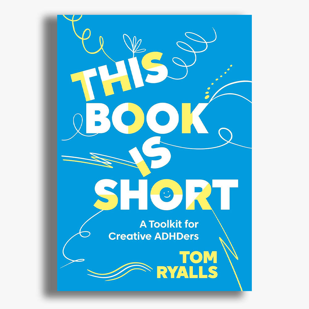 This Book is Short: A Toolkit for Creative ADHDers