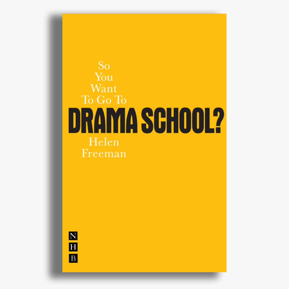 So You Want To Go To Drama School?