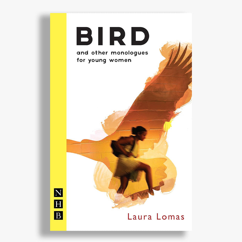 Bird and Other Monologues for Young Women