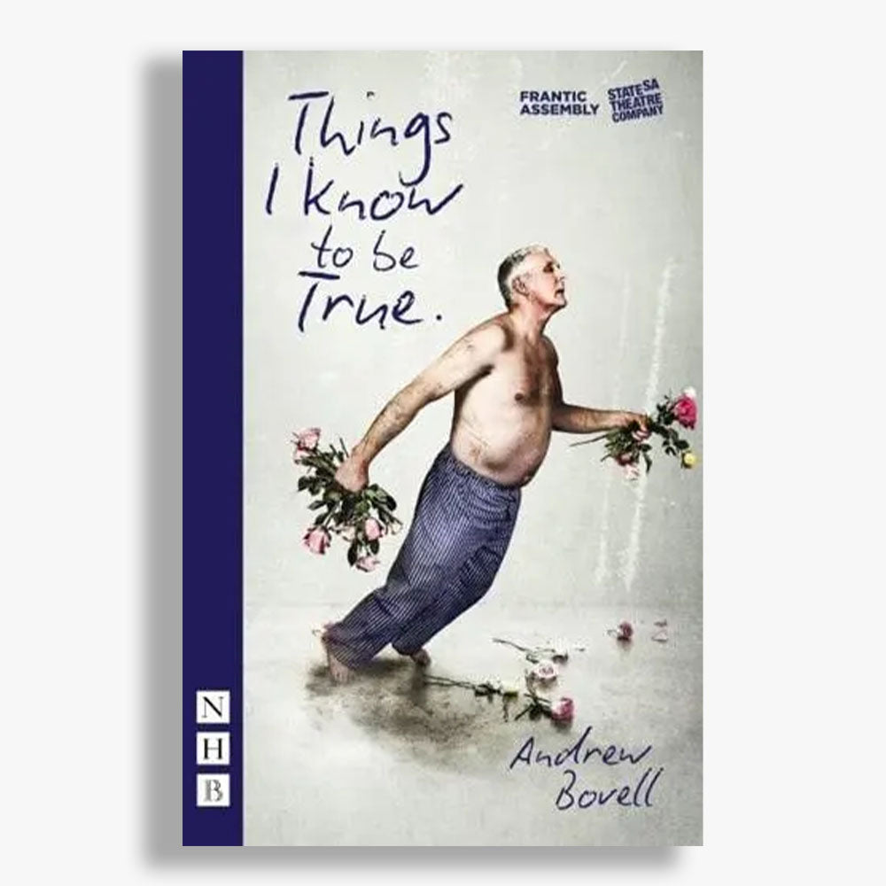 Things I Know To Be True Playtext