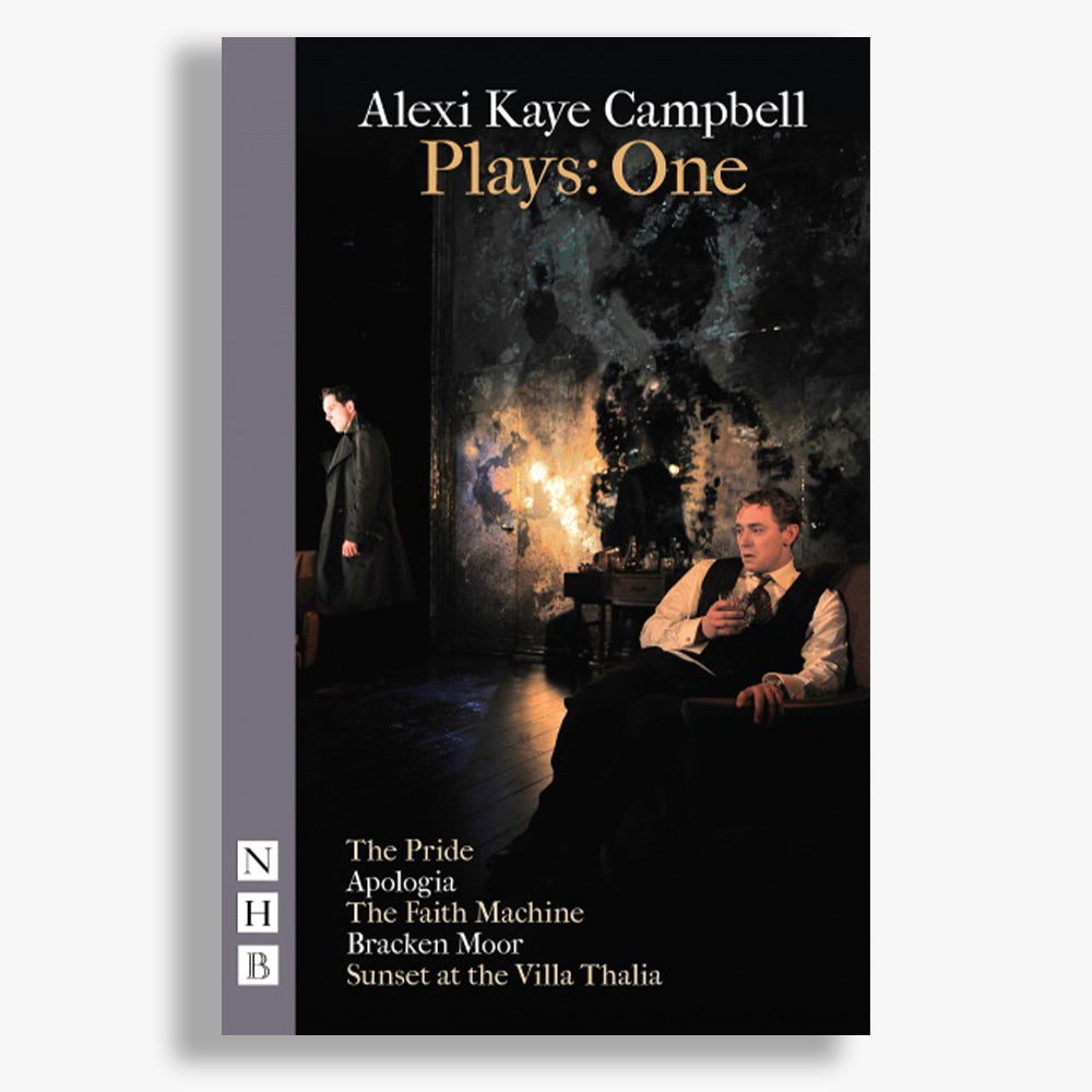 Alexi Kaye Campbell Plays - Volume One