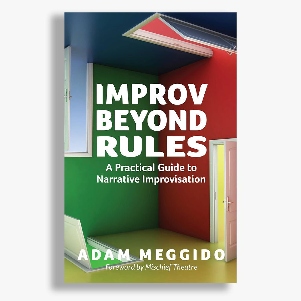 Improv Beyond Rules: A Practical Guide to Narrative Improvisation