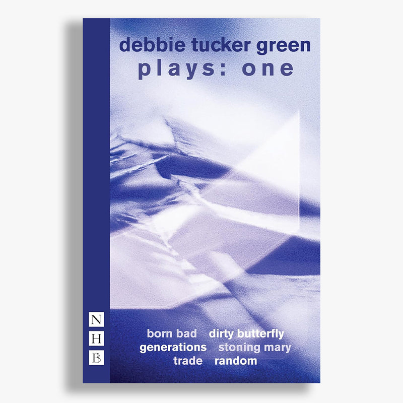 debbie tucker green Play Collection - Volume One