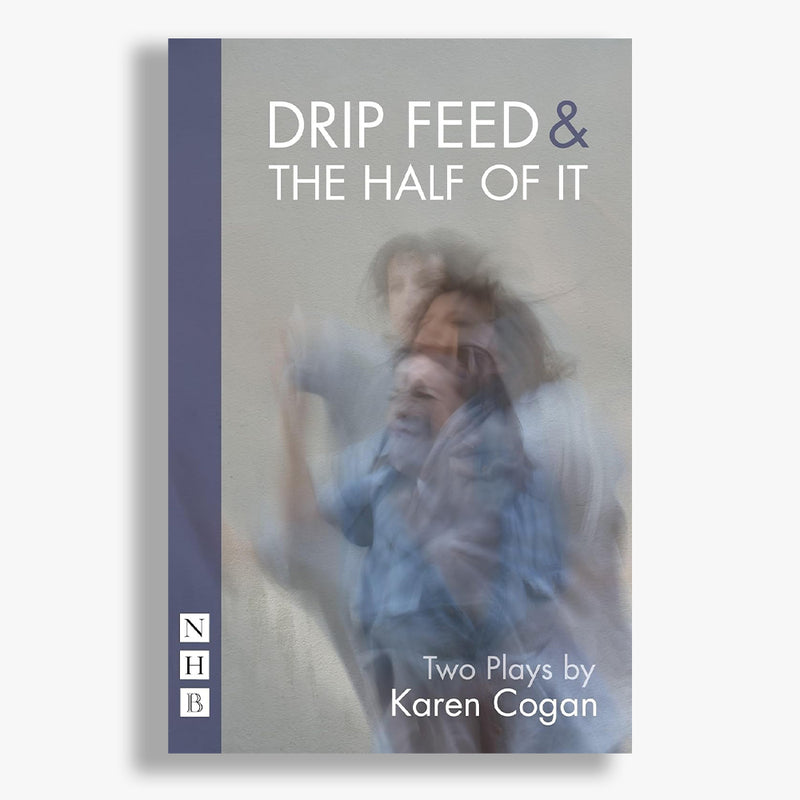 Drip Feed and The Half Of It Playtexts