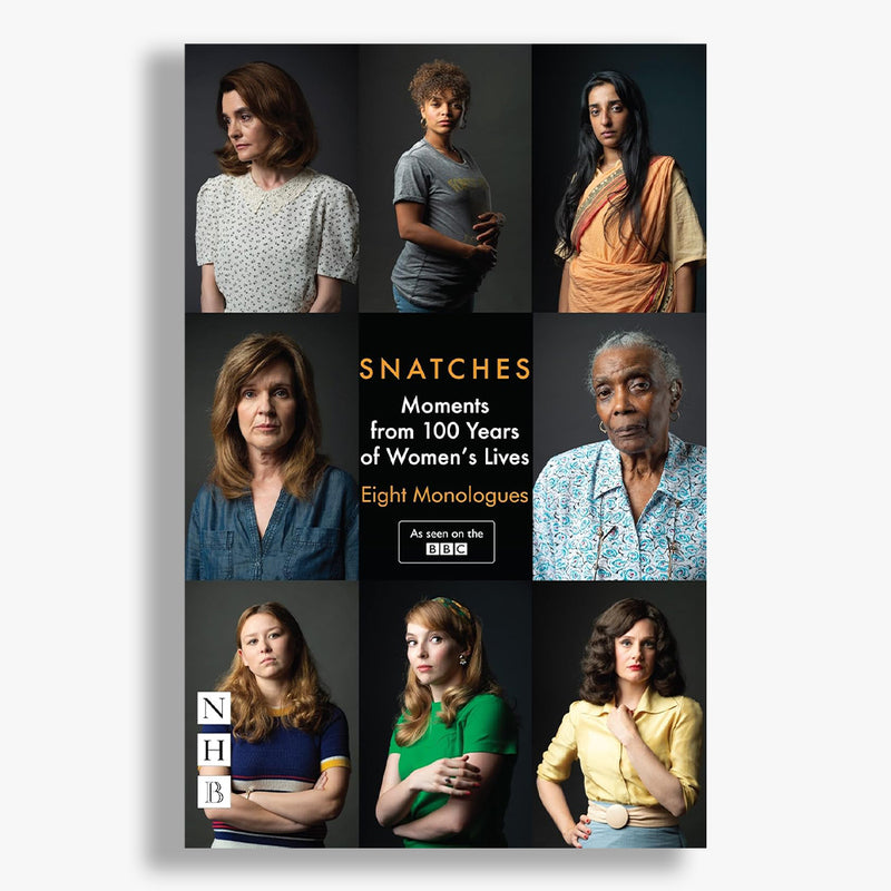 Snatches: Moments from 100 Years of Women's Lives - Eight Monologues