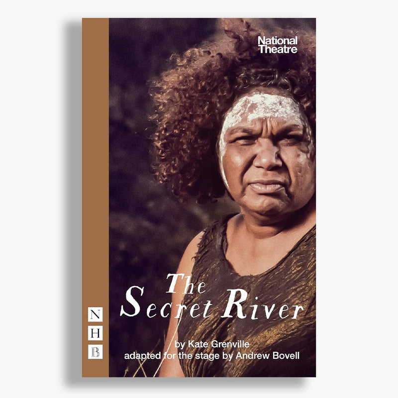 The Secret River National Theatre 2019 Playtext