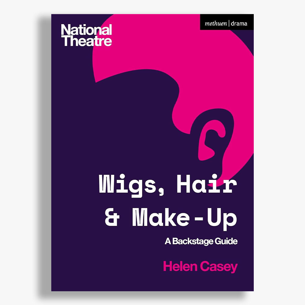 Wigs Hair & Make-Up: A Backstage Guide