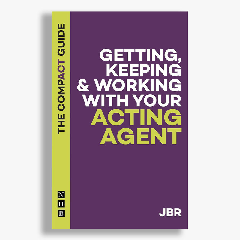 Getting, Keeping & Working With Your Acting Agent