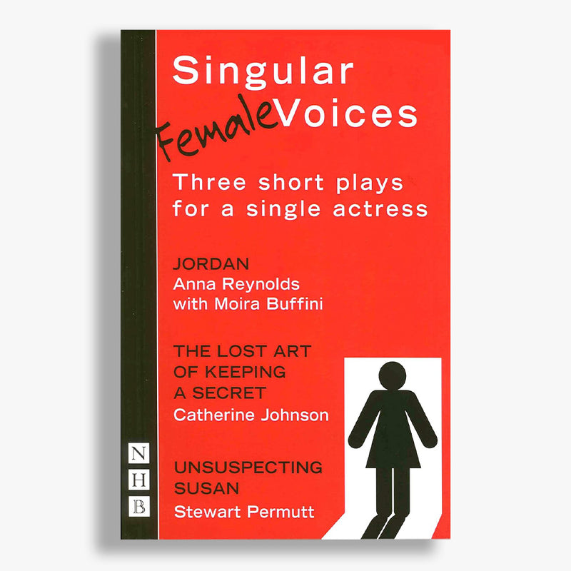 Singular Female Voices: Three Short Plays for a Single Actress