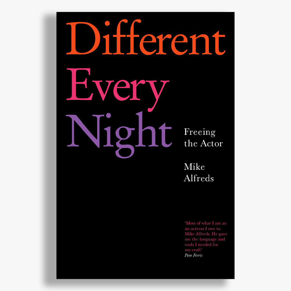 Different Every Night: Freeing the Actor