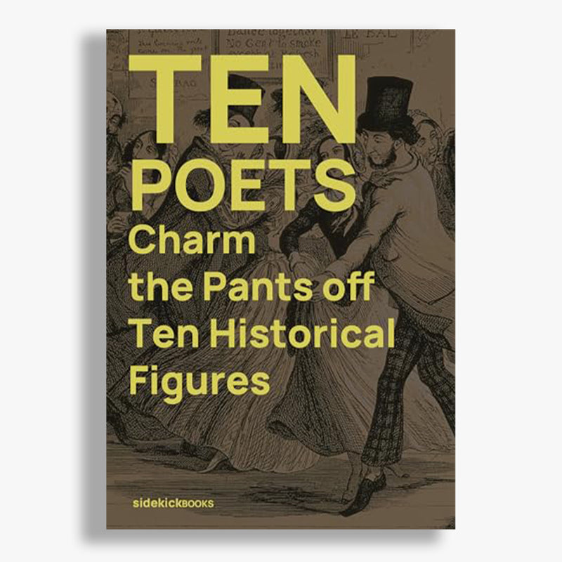 Ten Poets Charm the Pants Off Ten Historical Figures