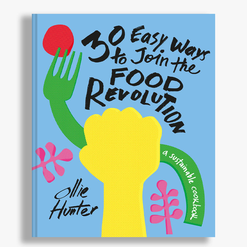 30 Easy Ways To Join The Food Revolution