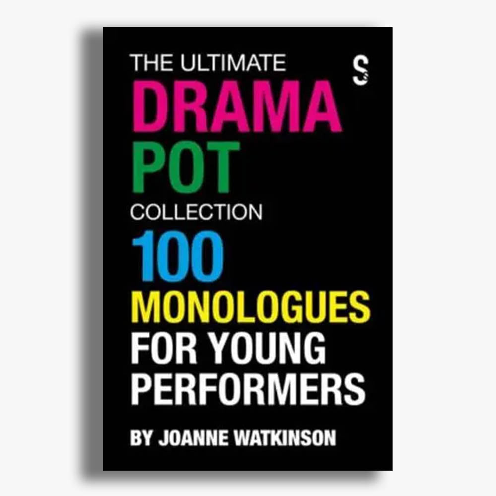 The Ultimate Drama Pot Collection: 100 Monologues for Young Performers