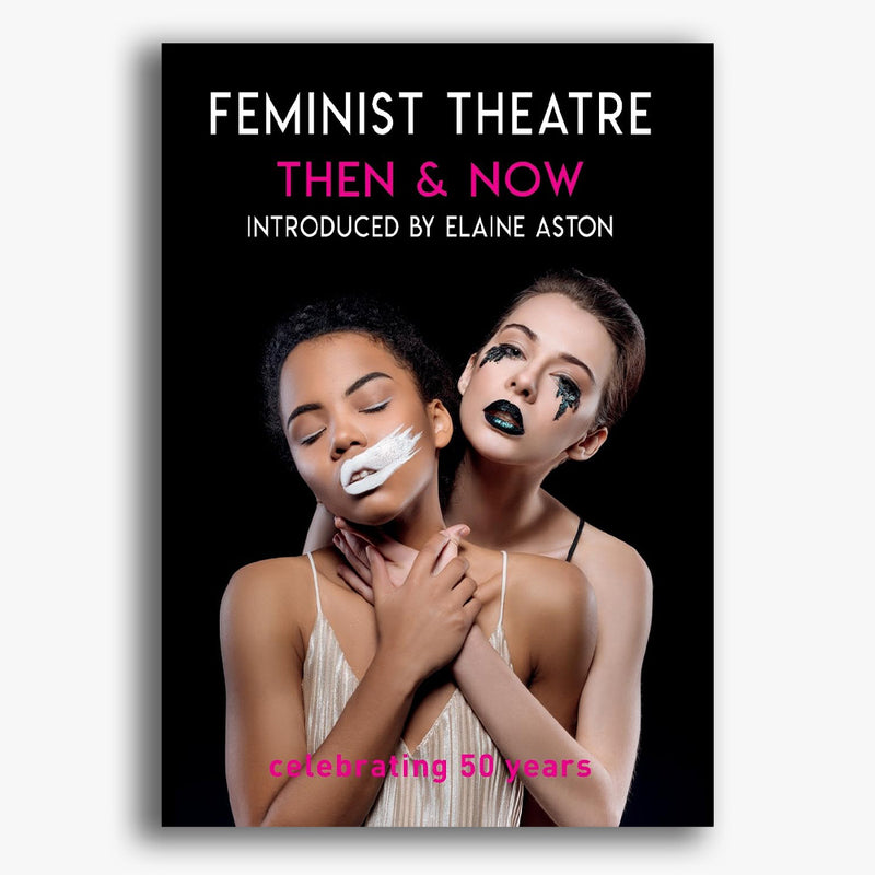 Feminist Theatre - Then and Now