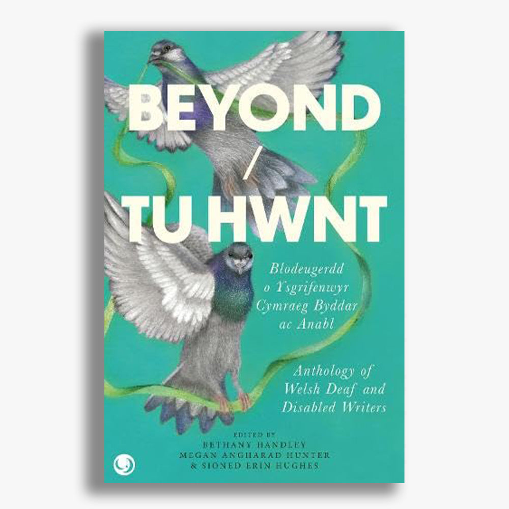 Beyond / Tu Hwnt - anthology of Welsh Deaf and Disabled Writers