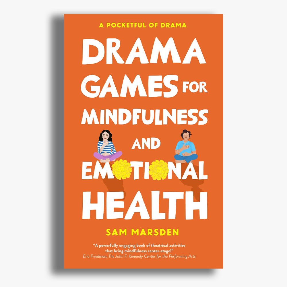 Drama Games for Mindfulness and Emotional Health