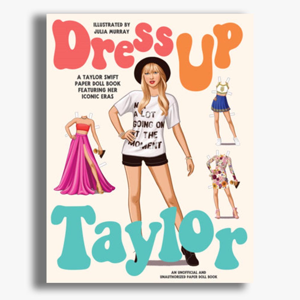 Dress Up Taylor: A Taylor Swift paper doll book featuring her iconic eras