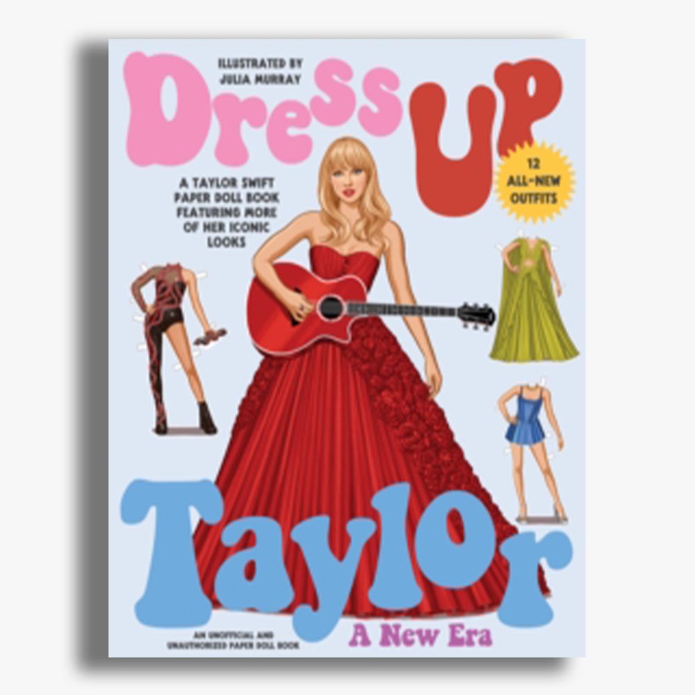 Dress Up Taylor: A New Era: A Taylor Swift paper doll book featuring more of her iconic looks