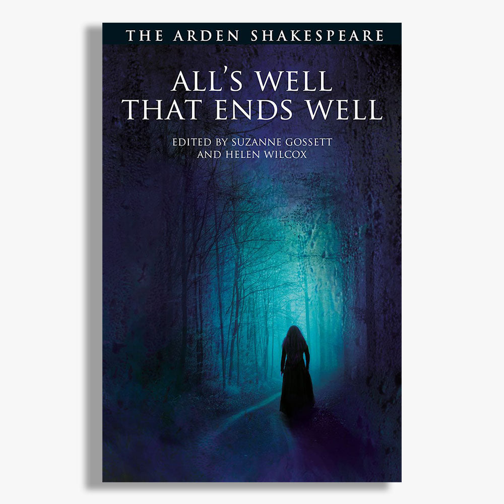 All's Well That Ends Well Arden Performance Edition