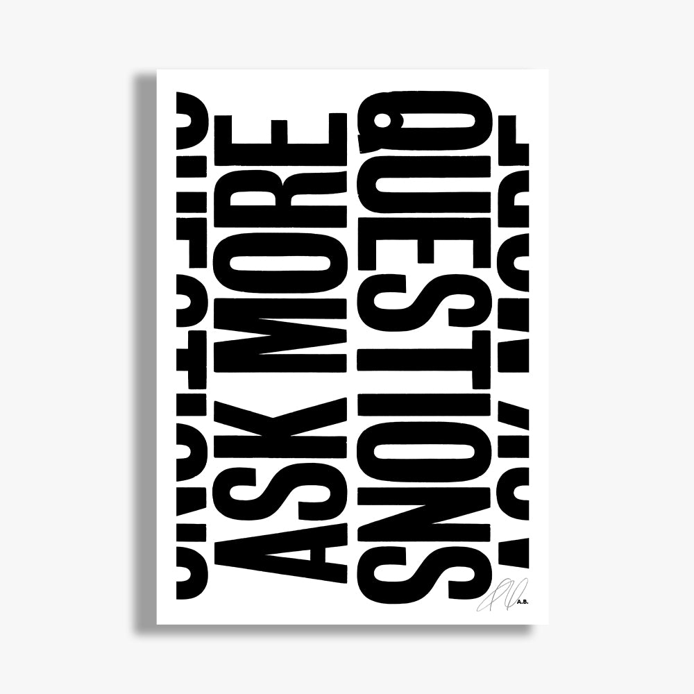 Ask More Questions A1 Limited Edition Print