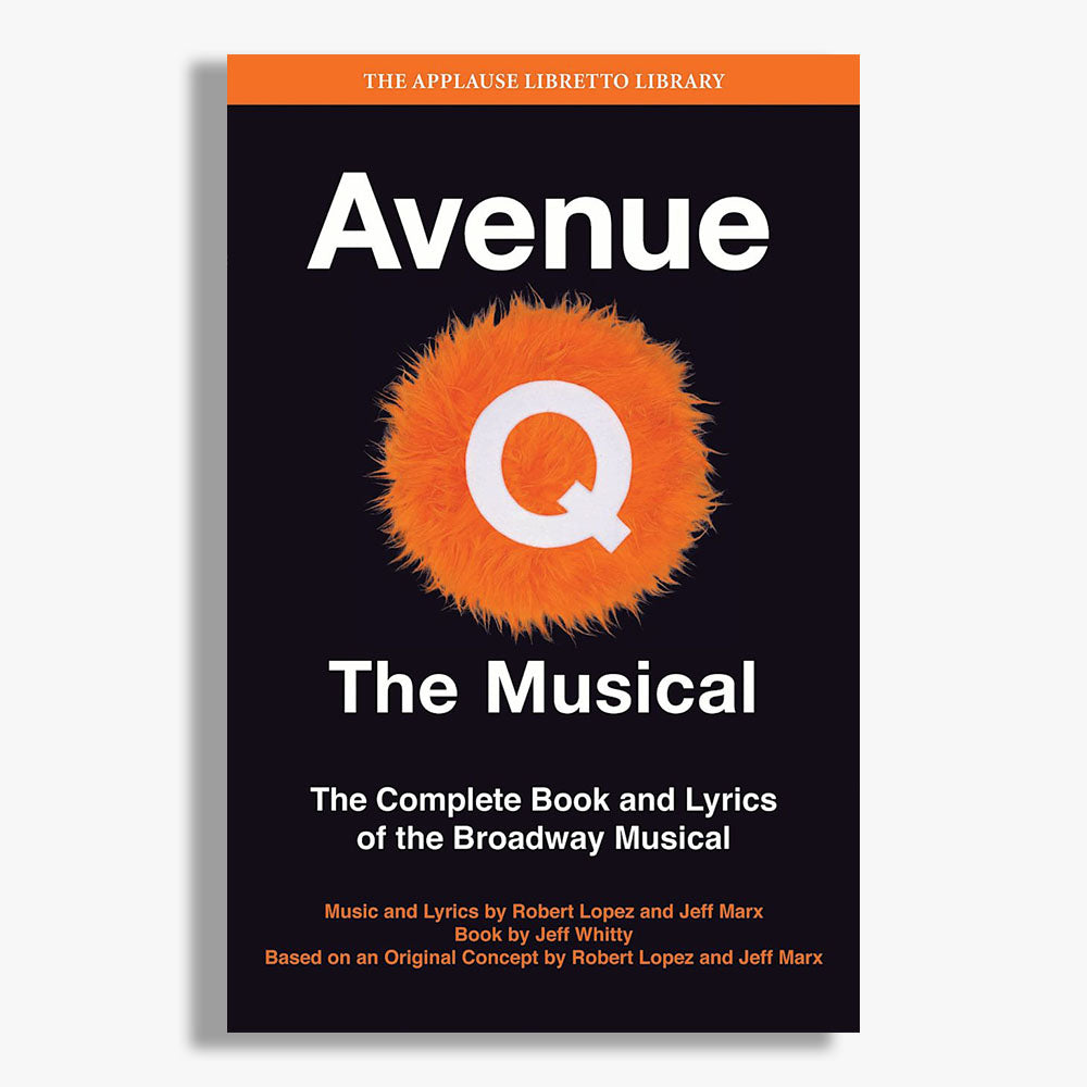 Avenue Q: The Musical: The Complete Book and Lyrics of the Broadway Musical