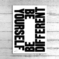 Be Yourself Be Different A1 Limited Edition Print