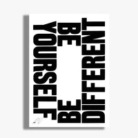 Be Yourself Be Different A1 Limited Edition Print